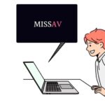 Cosas que debes saber sobre MissAV